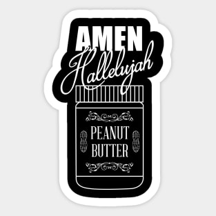 Amen, Hallelujah, Peanut Butter Sticker